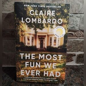 The Most Fun We Ever Had By Claire Lombardo, Soft Cover